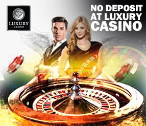 No Deposit at Luxury Casino bustingcasinobonuses.com